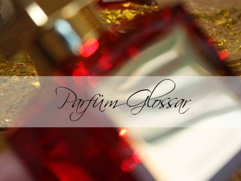 Parfüm Glossar - auf Das-Duftparadies.de